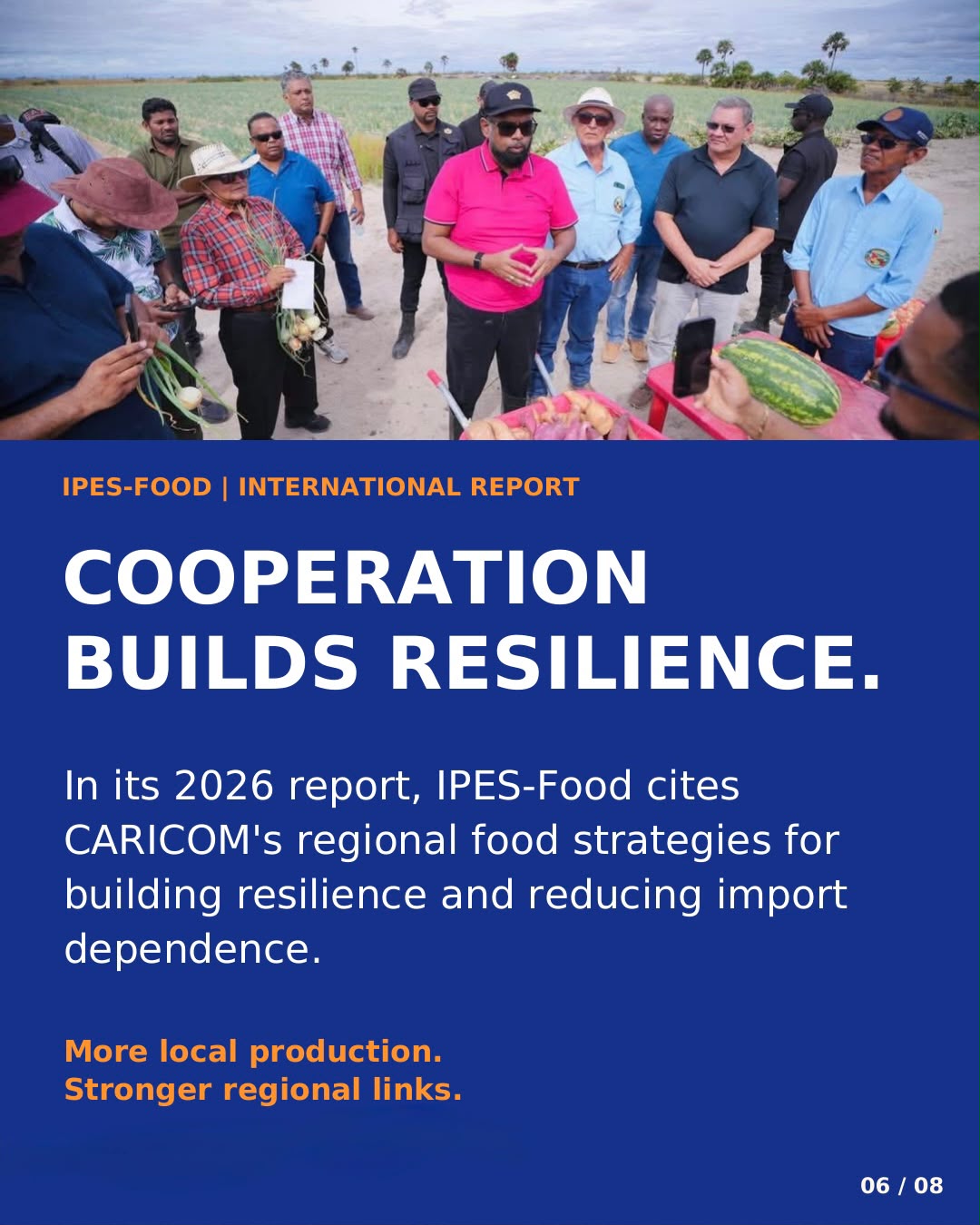 IPES-Food international report. Cooperation builds resilience. In its 2026 report, IPES-Food cites CARICOM’s regional food strategies for building resilience and reducing import dependence. More local production. Stronger regional links. Photo: officials and farmers meeting in a field.